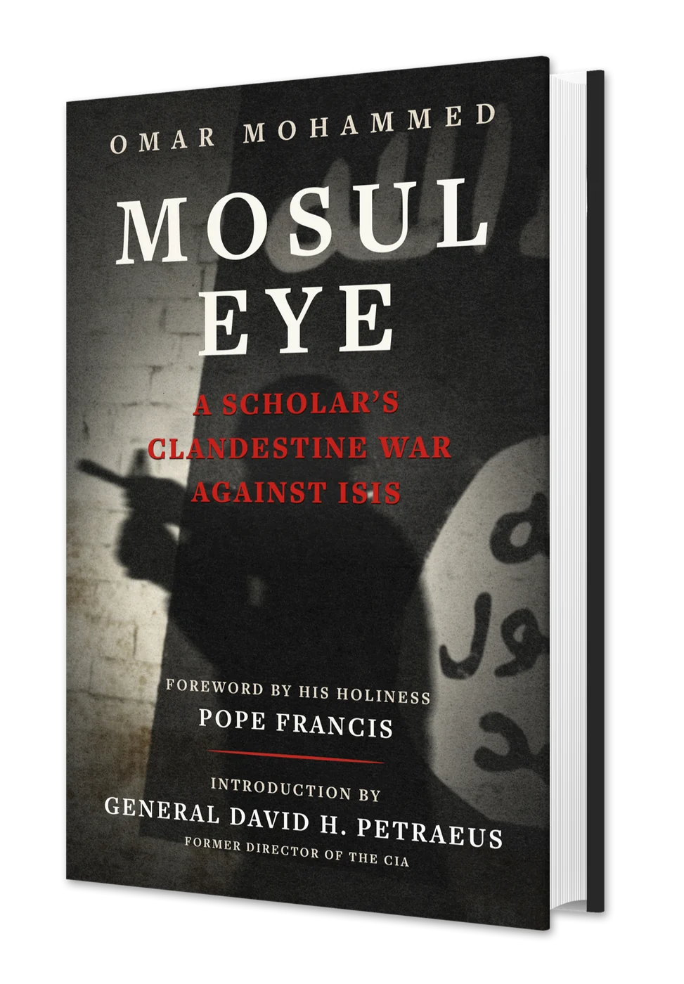 Mosul Eye: A Scholar&rsquo;s Clandestine War Against ISIS